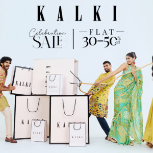 Biggest Fashion-Saving KALKI Celebration Sale 2026